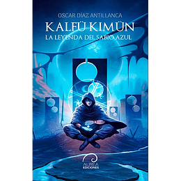 Kalfu Kimun - La Leyenda Del Sabio Azul