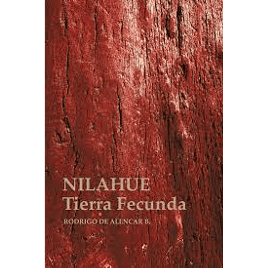 Nilahue, Tierra Fecunda