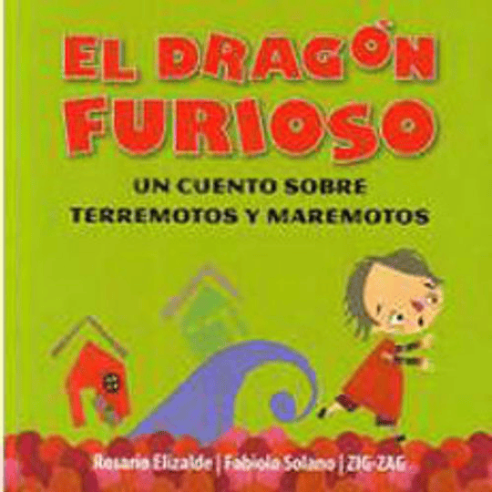 Dragón Furioso,el, Un Cuento Sobre Terremotos Y Maremotos.