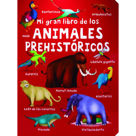 Mi Gran Libro De Los Animales Prehistoricos