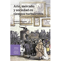 Arte Mercado Y Sociedad En Tiempos Turbulentos 