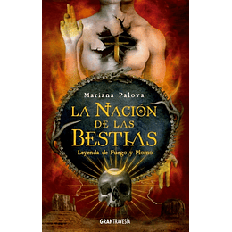 Leyendas De Fuego Y Plomo - La Nacion De Las Bestias