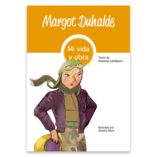 Mi Vida Y Obra - Margot Duhalde