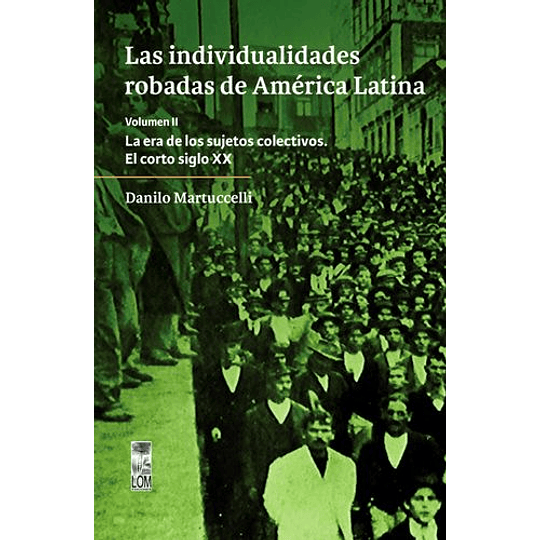 Las Individualidades Robadas De America Latina Vol Ii