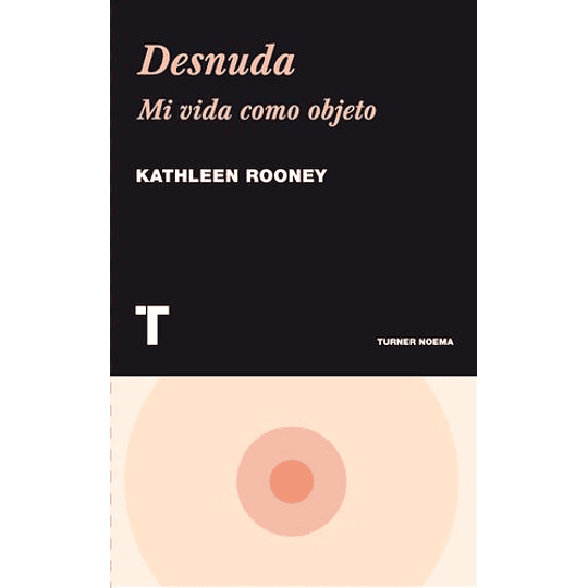 Desnuda : Mi Vida Como Objeto