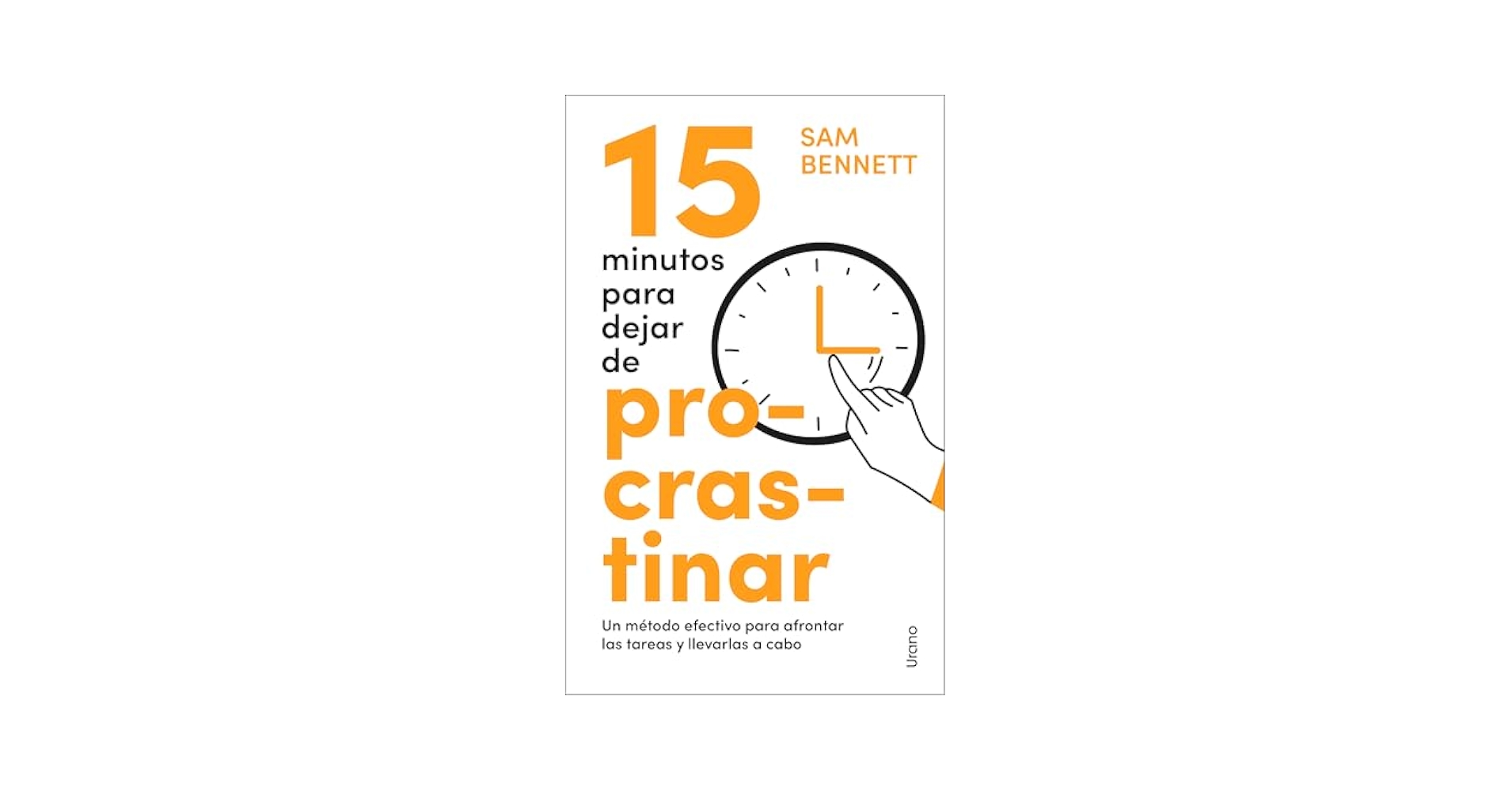 15 Minutos para Dejar de Procrastinar Sam Bennett
