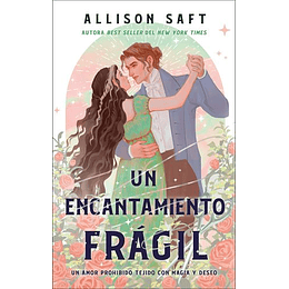 Un Encantamiento Fragil