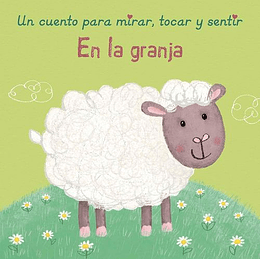 Un Cuento Para Mirar, Tocar Y Sentir - En La Granja