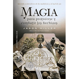 Magia Para Protegerse Y Combatir Los Hechizos