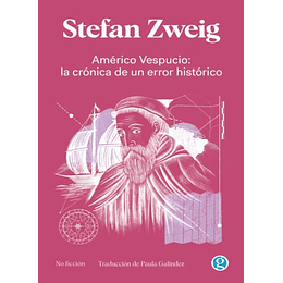 Americo Vespucio: La Cronica De Un Error Historico