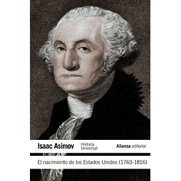 El Nacimiento De Los Estados Unidos (1763 - 1816)