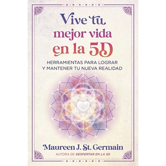 Vive Tu Mejor Vida En La 5d