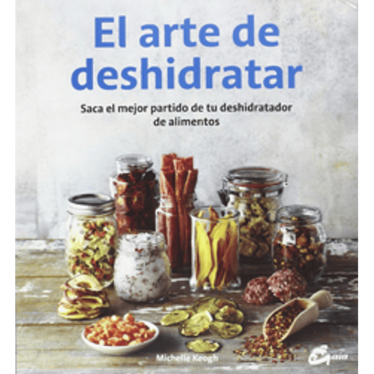 El Arte De Deshidratar
