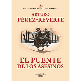 Las Aventuras Del Capitan Alatriste 7 - El Puente De Los Asesinos