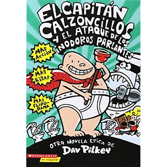 Capitan Calzoncillos 02 - Y El Ataque De Los Inodoros Parlantes