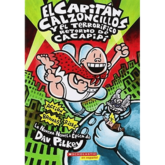 Capitan Calzoncillos 09 - Y El Terrorifico Retorno De Cacapipi