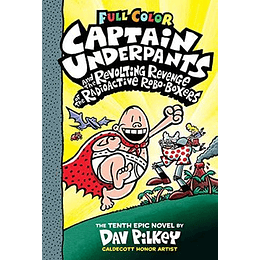 Captain Underpants 10 - And The Revolting Revenge Of The Radioactive Robo-boxers