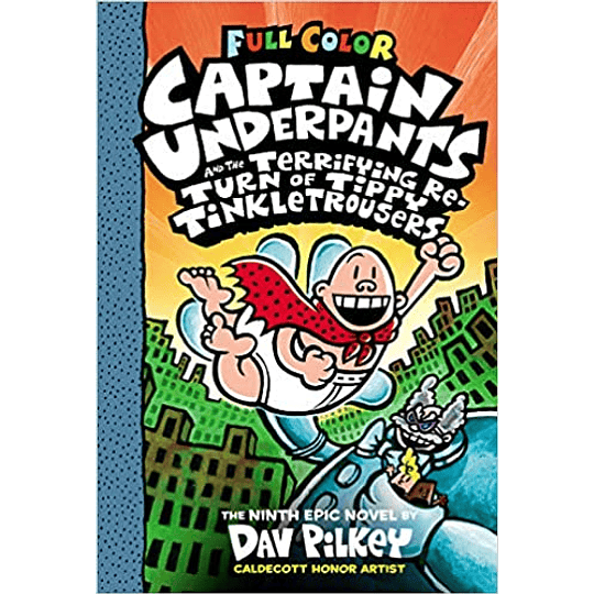 Captain Underpants 09 - And The Terrifying Return Of Tippy Tinkletrousers