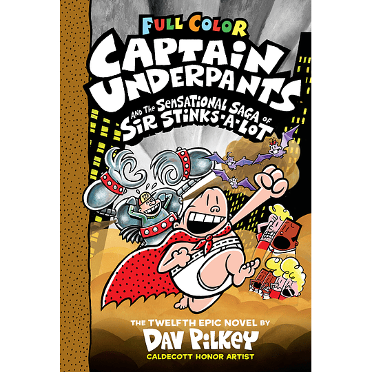 Captain Underpants 12 - And The Sensational Saga Of Sir Stinks A Lot