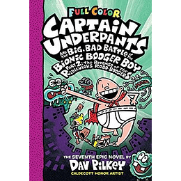 Captain Underpants 07 - And The Big, Dab Battle Of The Bionic...