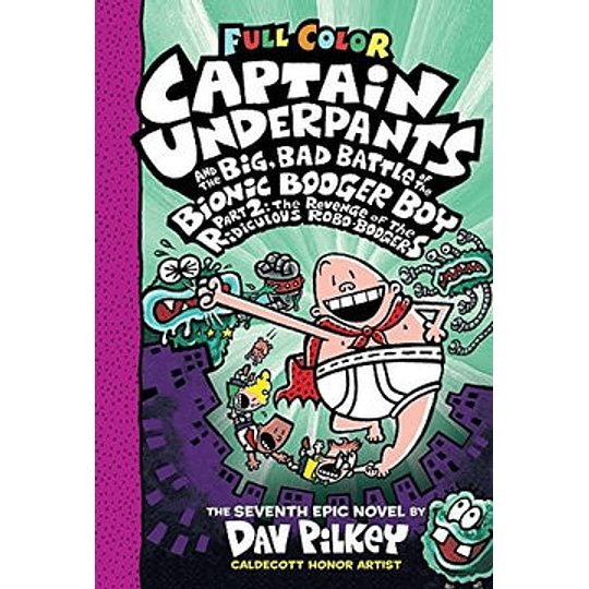 Captain Underpants 07 - And The Big, Dab Battle Of The Bionic...