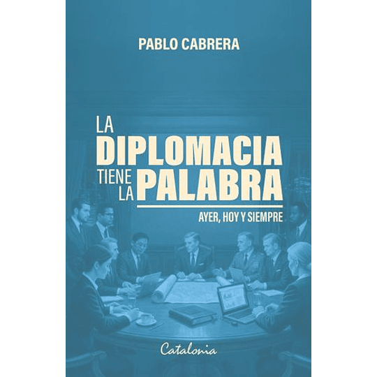La Diplomacia Tiene La Palabra