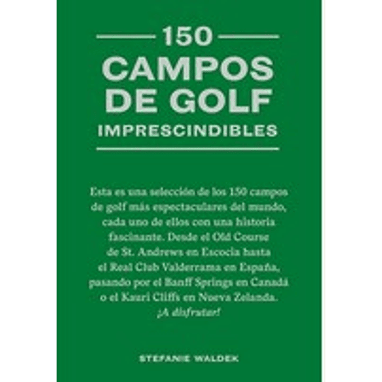 150 Campos De Golf Imprescindibles 