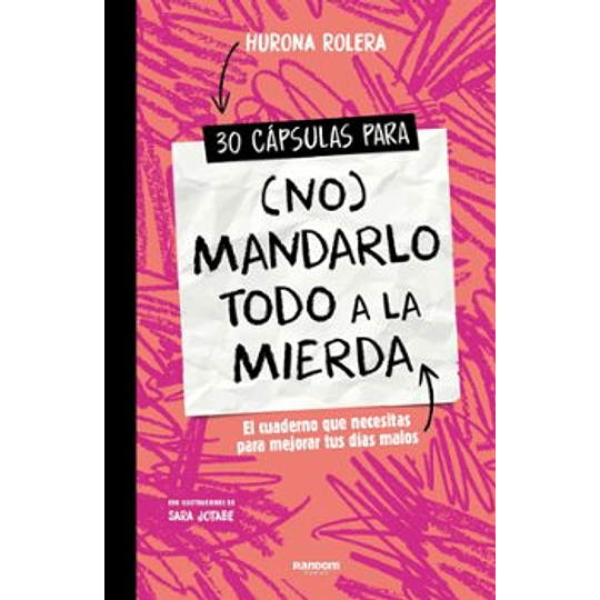 30 Capsulas Para (No) Mandarlo Todo A La Mierda