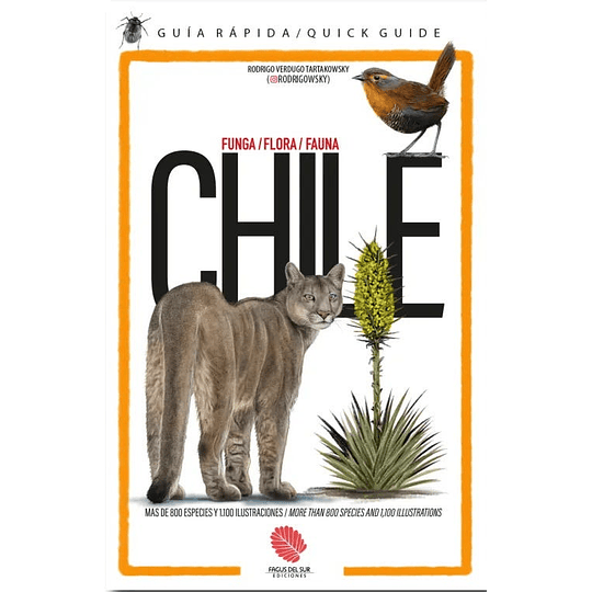 Chile. Guia Rapida Funga Flora Y Fauna