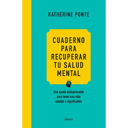 Cuaderno Para Recuperar Tu Salud Mental