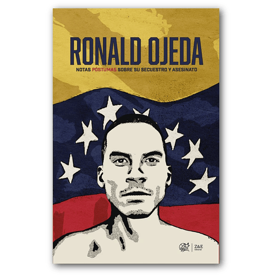 Ronald Ojeda. Notas Postumas Sobre Su Secuestro Y Asesinato
