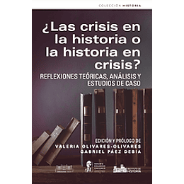 Las Crisis En La Historia O La Historia En Crisis