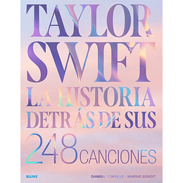 Taylor Swift La Historia Detras De Sus 248 Canciones