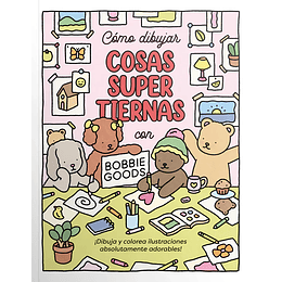 Como Dibujar Cosas Supertiernas Con Bobbie Goods
