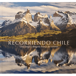 Recorriendo Chile Una Larga Y Delgada Franja De Colores