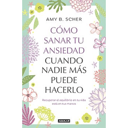 Como Sanar Tu Ansiedad Cuando Nadie Mas Puede Hacerlo