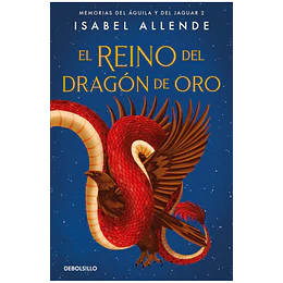 Memorias Del Aguila Y Del Jaguar 2 - El Reino Del Dragon De Oro