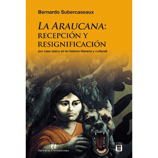 La Araucana Recepcion Y Resignificacion
