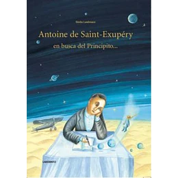 Antoine De Saint-exupery En Busca Del Principito