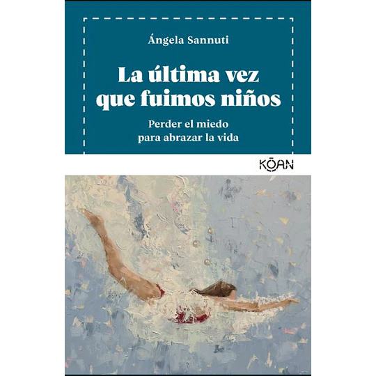 La Ultima Vez Que Fuimos Niños