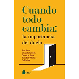 Cuando Todo Cambia: La Importancia Del Duelo