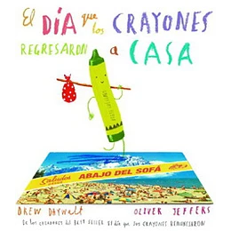 El Dia Que Los Crayones Regresaron A Casa