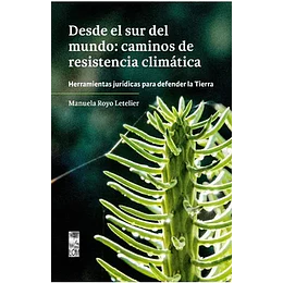 Desde El Sur Del Mundo: Caminos De Resistencia Climatica