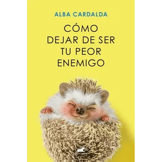 Como Dejar De Ser Tu Peor Enemigo