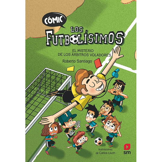 Los Futbolisimos 01 El Misterio De Los Arbitros Voladores (Comic)