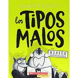 Los Tipos Malos 02 - En Mision Improbable
