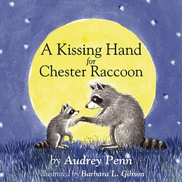 A Kissing Hand For Chester Raccoon 