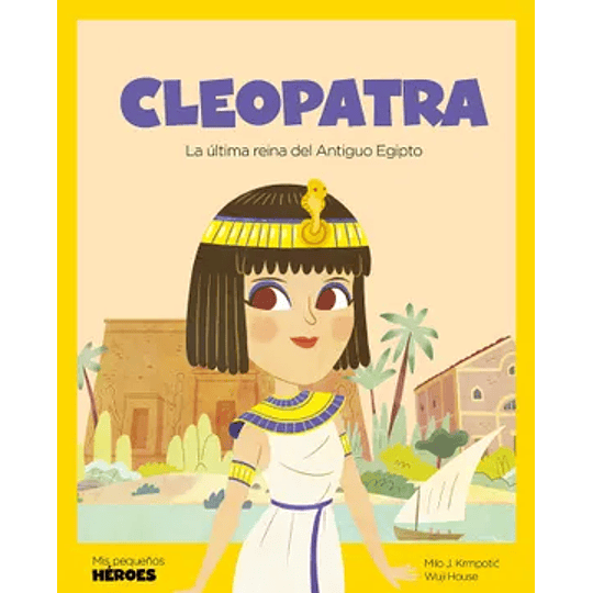 Cleopatra - - Mis Pequeños Heroes