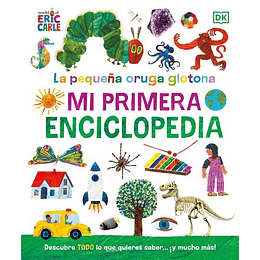 La Pequeña Oruga Glotona Mi Primera Enciclopedia