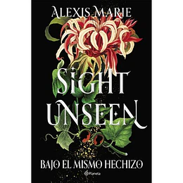 Sight Unseen. Bajo El Mismo Hechizo